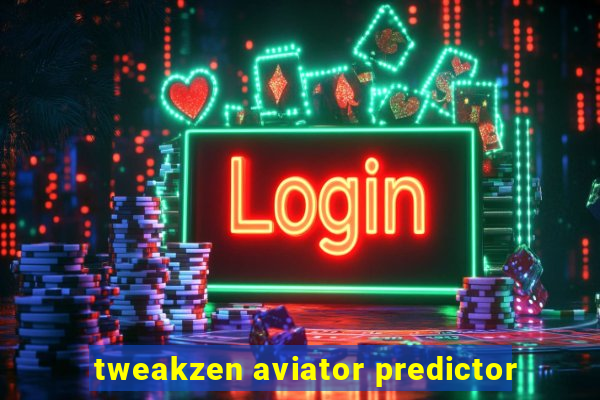 tweakzen aviator predictor